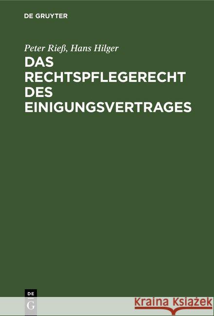 Das Rechtspflegerecht Des Einigungsvertrages: Gesamtdarstellung Mit Besonderer Berücksichtigung Der Gerichtsverfassung Und Des Strafverfahrens Peter Rieß, Hans Hilger 9783110129434 De Gruyter - książka