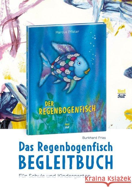 Das Regenbogenfisch Begleitbuch : Für Schule und Kindergarten Fries, Burkhard 9783314103988 NordSüd Verlag - książka