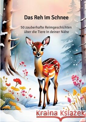 Das Reh im Schnee Dörthe, Huth 9783384676443 tredition - książka