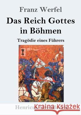 Das Reich Gottes in Böhmen (Großdruck): Tragödie eines Führers Franz Werfel 9783847841968 Henricus - książka