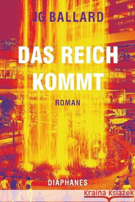 Das Reich kommt : Roman Ballard, J. G. 9783035801361 diaphanes - książka