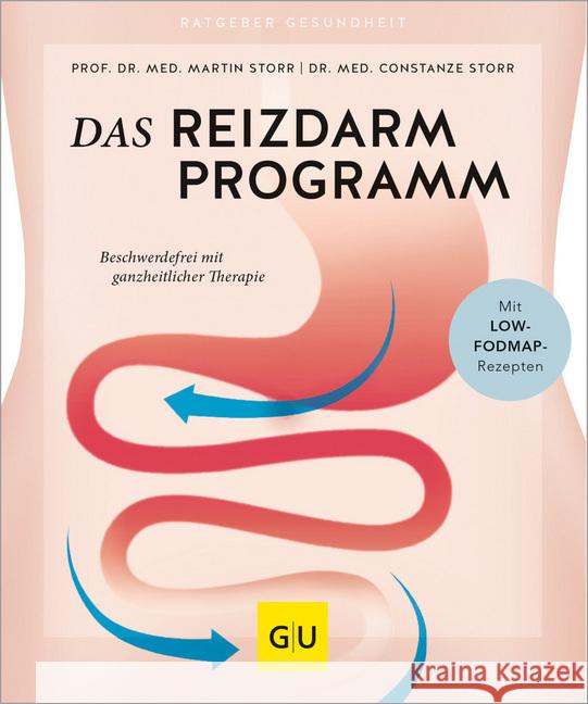 Das Reizdarm-Programm : Beschwerdefrei mit ganzheitlicher Therapie. Mit LOW-FODMAP-Rezepten Storr, Martin; Storr, Constanze 9783833871054 Gräfe & Unzer - książka