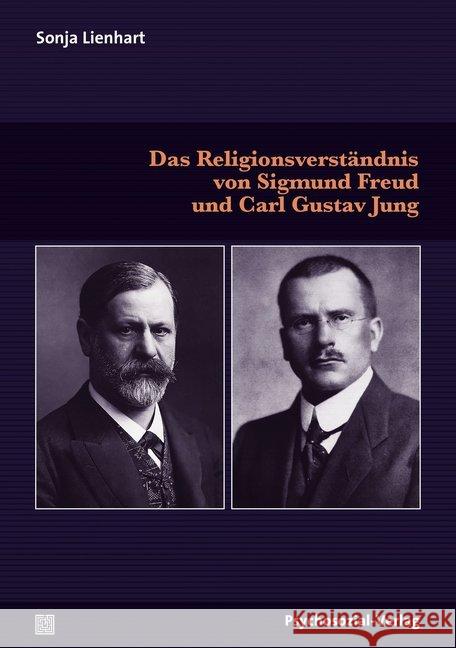 Das Religionsverständnis von Sigmund Freud und Carl Gustav Jung Lienhart, Sonja 9783837926194 Psychosozial-Verlag - książka