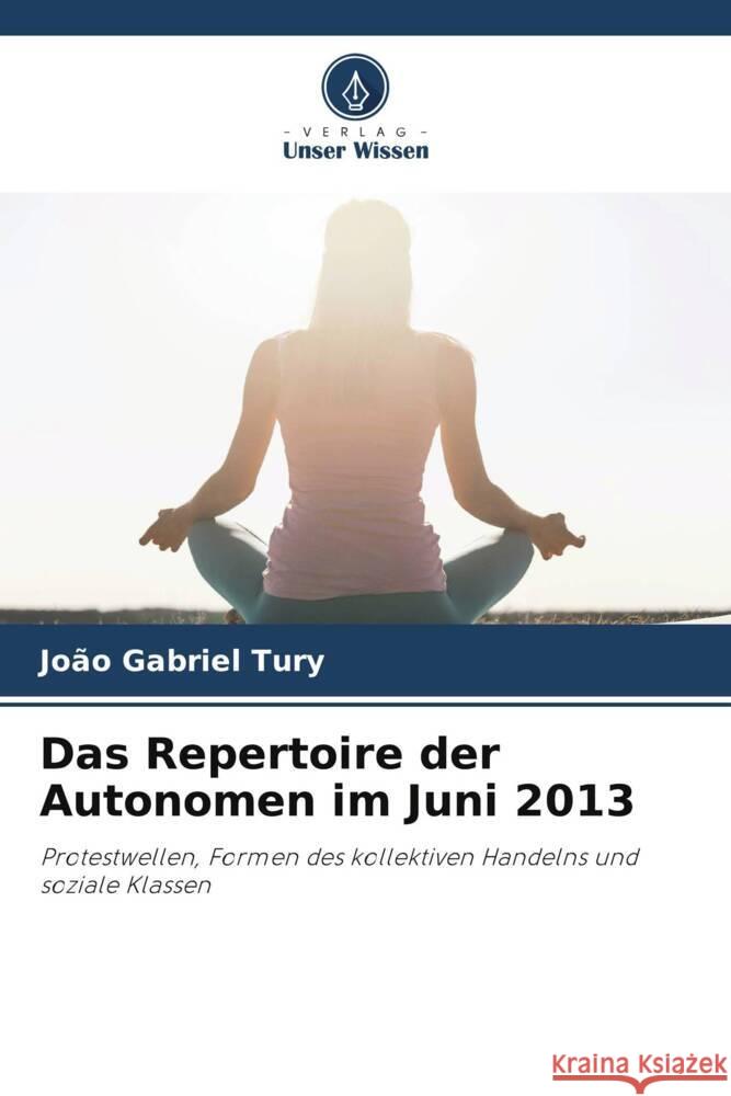 Das Repertoire der Autonomen im Juni 2013 Tury, João Gabriel 9786206495246 Verlag Unser Wissen - książka