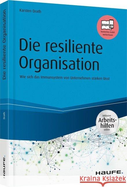 Das resiliente Unternehmen : Gesund, agil und krisenfest. Inklusive Arbeitshilfen online. Papego kostenlos mobil weiterlesen Drath, Karsten 9783648110645 Haufe-Lexware - książka