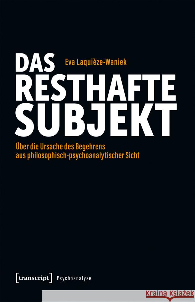 Das resthafte Subjekt Laquièze-Waniek, Eva 9783837669534 transcript - książka