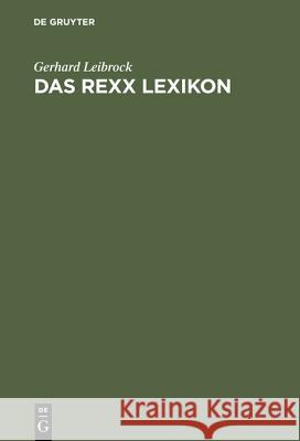 Das REXX Lexikon: Begriffe, Anweisungen, Funktionen Gerhard Leibrock 9783486236729 Walter de Gruyter - książka