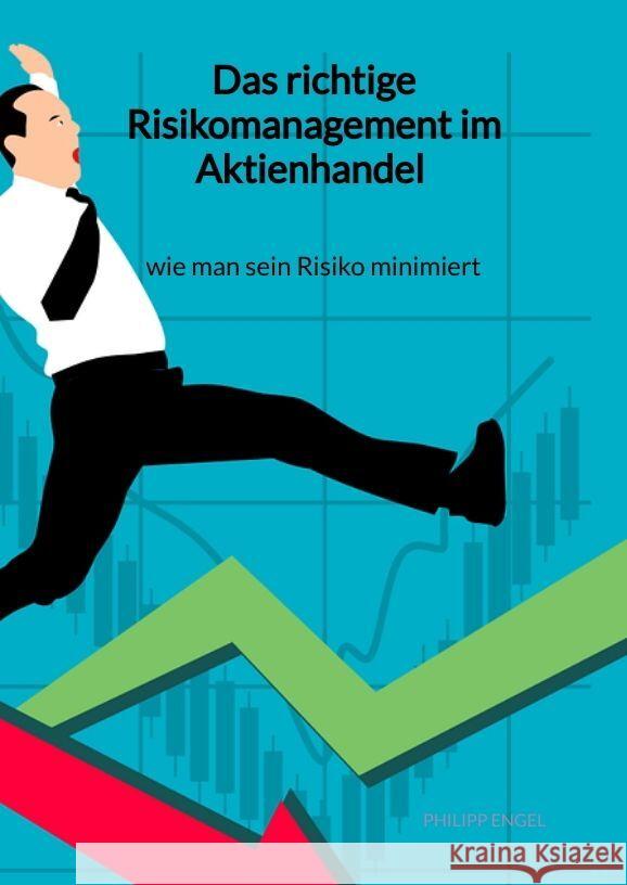 Das richtige Risikomanagement im Aktienhandel - wie man sein Risiko minimiert Engel, Philipp 9783347961494 Jaltas Books - książka