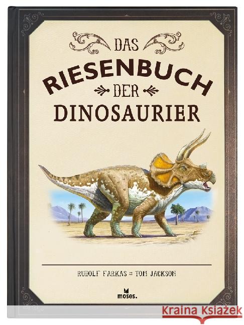 Das Riesenbuch der Dinosaurier Farkas, Rudolf; Jackson, Tom 9783897779785 moses. Verlag - książka