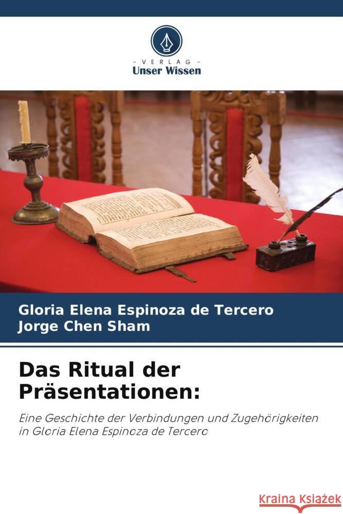 Das Ritual der Pr?sentationen Gloria Elena Espinoza d Jorge Che 9786208354817 Verlag Unser Wissen - książka