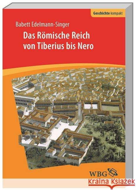 Das Römische Reich von Tiberius bis Nero Edelmann-Singer, Babett 9783534268764 Wissenschaftliche Buchgesellschaft - książka