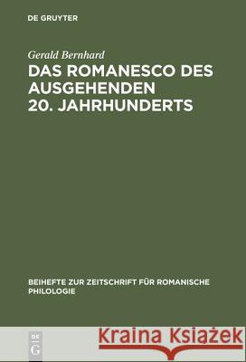Das Romanesco des ausgehenden 20. Jahrhunderts Bernhard, Gerald 9783484522916 Niemeyer, Tübingen - książka