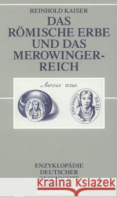 Das Römische Erbe Und Das Merowingerreich Kaiser, Reinhold 9783486567229 Oldenbourg Wissenschaftsverlag - książka