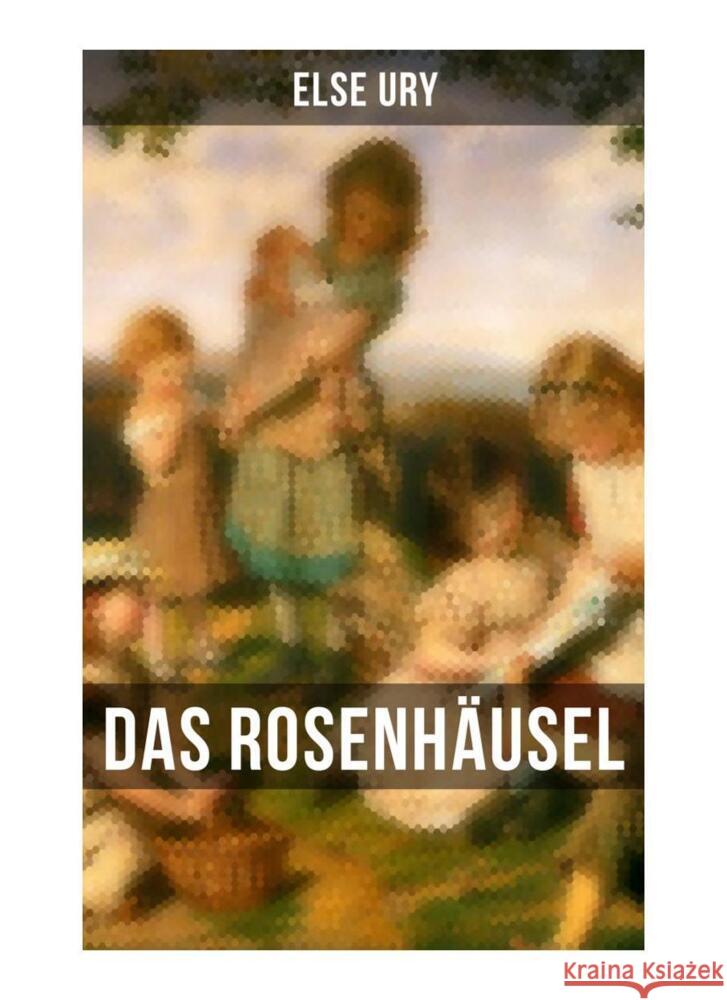 Das Rosenhäusel Ury, Else 9788027266210 Musaicum Books - książka