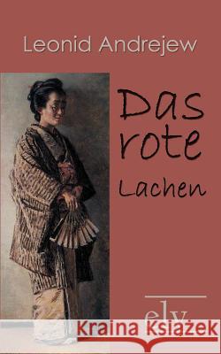 Das Rote Lachen Andrejew, Leonid 9783862670895 Europäischer Literaturverlag - książka