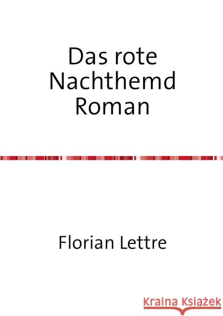 Das rote Nachthemd Lettre, Florian 9783737579988 epubli - książka