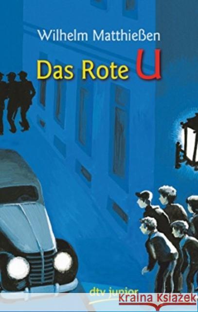 Das Rote U : Eine Detektivgeschichte Matthießen, Wilhelm   9783423712705 DTV - książka