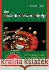 Das Roulette-Power-Prinzip: Der Strategy-Booster für Roulette-Systeme Roulette-Guru 9783837002638 Books on Demand