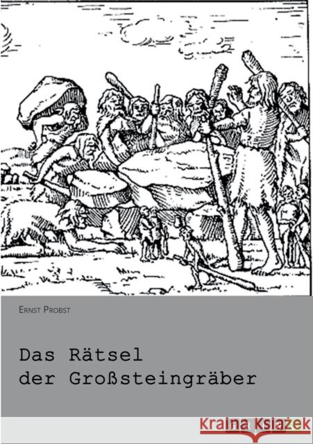 Das Rätsel der Großsteingräber: Die nordwestdeutsche Trichterbecher-Kultur Probst, Ernst 9783640987573 Grin Verlag - książka