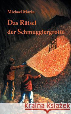 Das Rätsel der Schmugglergrotte Marks, Michael 9783743937666 tredition - książka