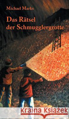 Das Rätsel der Schmugglergrotte Marks, Michael 9783743937673 Tredition Gmbh - książka