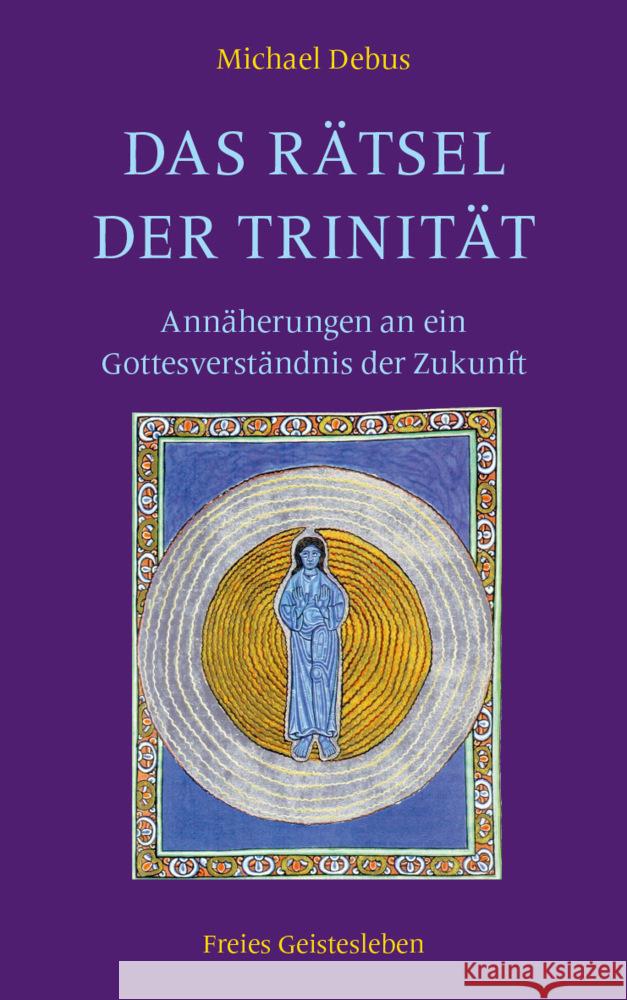 Das Rätsel der Trinität Debus, Michael 9783772528088 Freies Geistesleben - książka