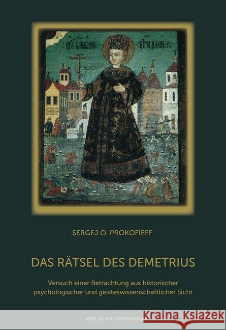 Das Rätsel des Demetrius : Versuch einer Betrachtung aus historischer, psychologischer und geisteswissenschaftlicher Sicht Prokofieff, Sergej O. 9783723515051 Verlag am Goetheanum - książka