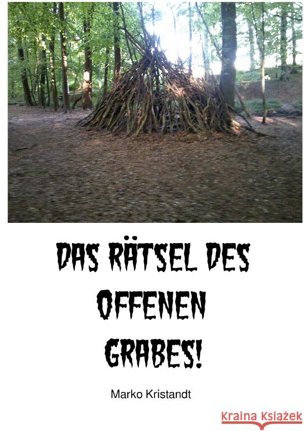 Das Rätsel des offenen Grabes! Kristandt, Marko 9783756546671 epubli - książka