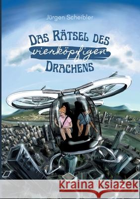 Das Rätsel des vierköpfigen Drachens Jürgen Scheibler 9783754308707 Books on Demand - książka