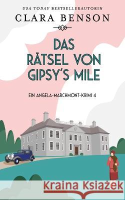 Das R?tsel von Gipsy's Mile Clara Benson Rita Kloosterziel 9781913355333 Mount Street Press - książka