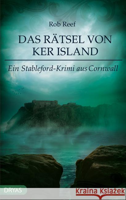 Das Rätsel von Ker Island : Ein Stableford-Krimi aus Cornwall Reef, Rob 9783940258922 Dryas - książka