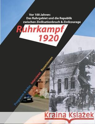 Das Ruhrgebiet und die Republik zwischen Zivilisationbruch & Zivilcourage: Begleitheft zur Offenen Werkstatt Ruhrkampf1920 Medienzentrum Ruhr E. V. Essen 9783751982641 Books on Demand - książka