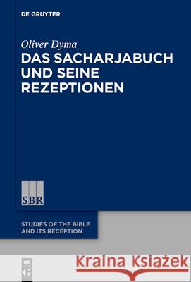 Das Sacharjabuch Und Seine Rezeptionen Oliver Dyma 9783110683622 de Gruyter - książka