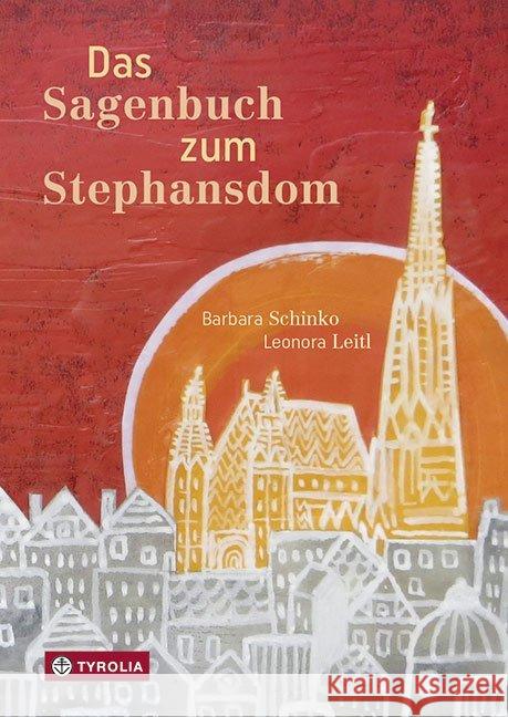 Das Sagenbuch zum Stephansdom Schinko, Barbara 9783702236441 Tyrolia - książka