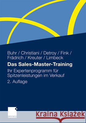 Das Sales-Master-Training: Ihr Expertenprogramm Für Spitzenleistungen Im Verkauf Buhr, Andreas 9783834925015 Gabler - książka