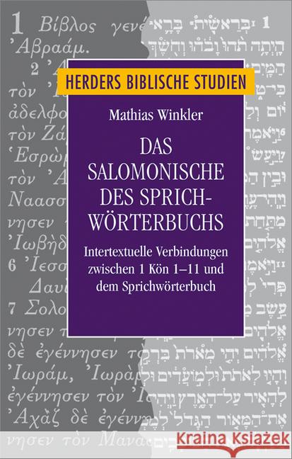 Das Salomonische Des Sprichworterbuchs: Intertextuelle Verbindungen Zwischen 1 Kon 1-11 Und Dem Sprichworterbuch Winkler, Mathias 9783451349898 Herder, Freiburg - książka