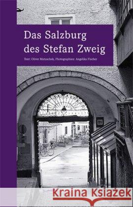 Das Salzburg des Stefan Zweig : Wegmarken Matuschek, Oliver 9783937434254 Edition A. B. Fischer - książka