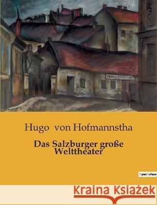 Das Salzburger grosse Welttheater Hugo Von Hofmannstha   9791041903269 Culturea - książka