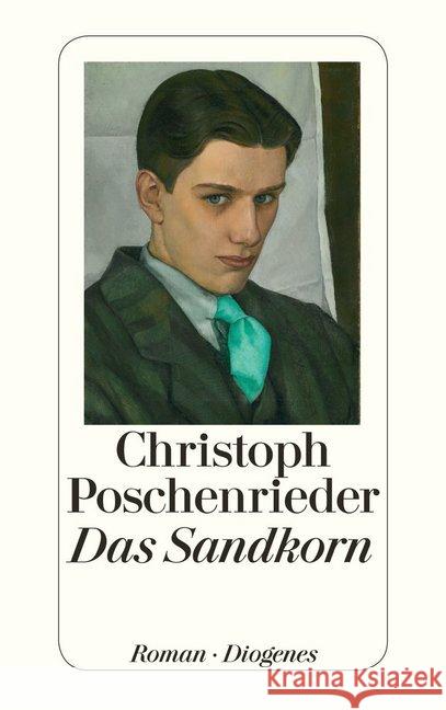 Das Sandkorn : Roman Poschenrieder, Christoph 9783257243253 Diogenes - książka