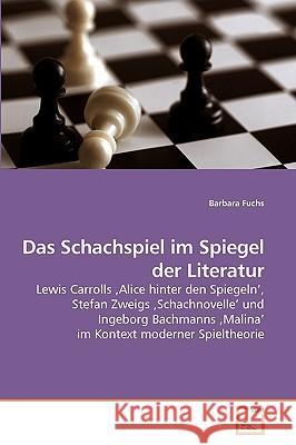 Das Schachspiel im Spiegel der Literatur Fuchs, Barbara 9783639222203 VDM Verlag - książka