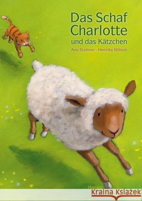 Das Schaf Charlotte und das Kätzchen Stohner, Anu; Wilson, Henrike 9783446247529 Hanser - książka