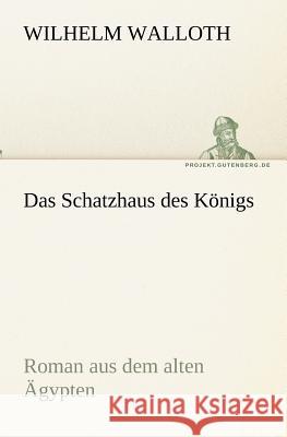 Das Schatzhaus des Königs Walloth, Wilhelm 9783842418912 TREDITION CLASSICS - książka