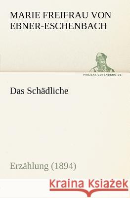 Das Schädliche Ebner-Eschenbach, Marie von 9783842407046 TREDITION CLASSICS - książka