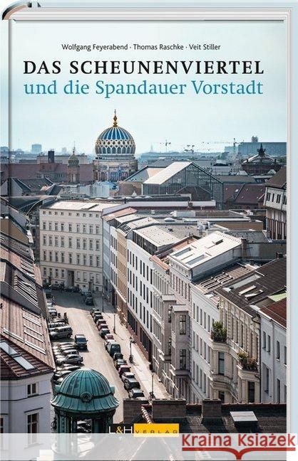 Das Scheunenviertel und die Spandauer Vorstadt Feyerabend, Wolfgang; Raschke, Thomas; Stiller, Veit 9783939629382 L&H - książka