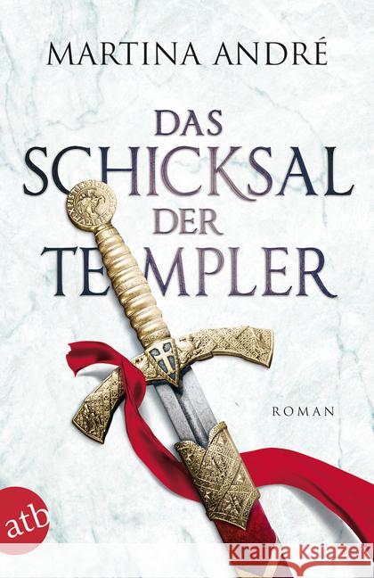 Das Schicksal der Templer : Roman André, Martina 9783746633077 Aufbau TB - książka