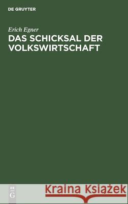 Das Schicksal der Volkswirtschaft Erich Egner 9783111096902 De Gruyter - książka