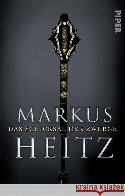 Das Schicksal der Zwerge : Roman Heitz, Markus 9783492281041 Piper - książka