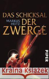 Das Schicksal der Zwerge : Roman Heitz, Markus   9783492701525 Piper - książka