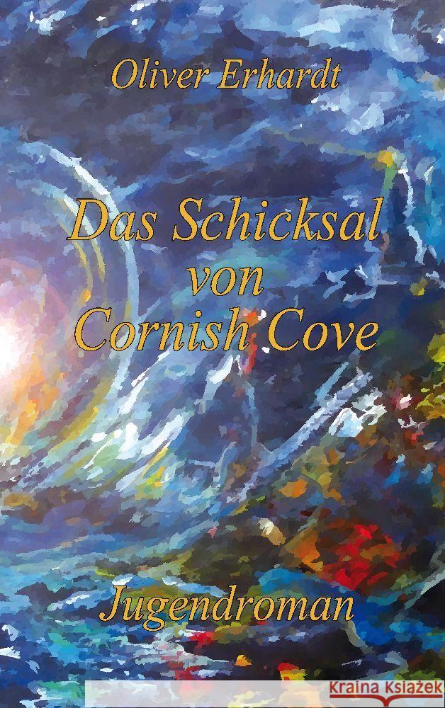 Das Schicksal von Cornish Cove Erhardt, Oliver 9783347881686 tredition - książka