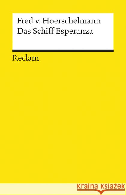Das Schiff Esperanza : Hörspiel. Nachw. v. Max Kämper Hoerschelmann, Fred von   9783150087626 Reclam, Ditzingen - książka